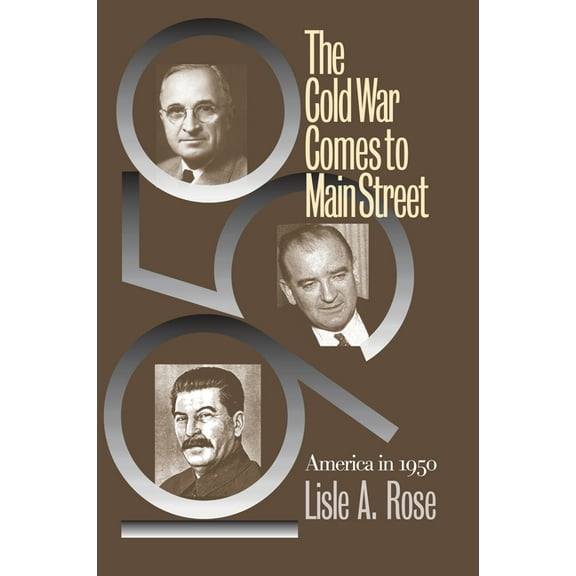 The Cold War Comes to Main Street: America in 1950, (Paperback)