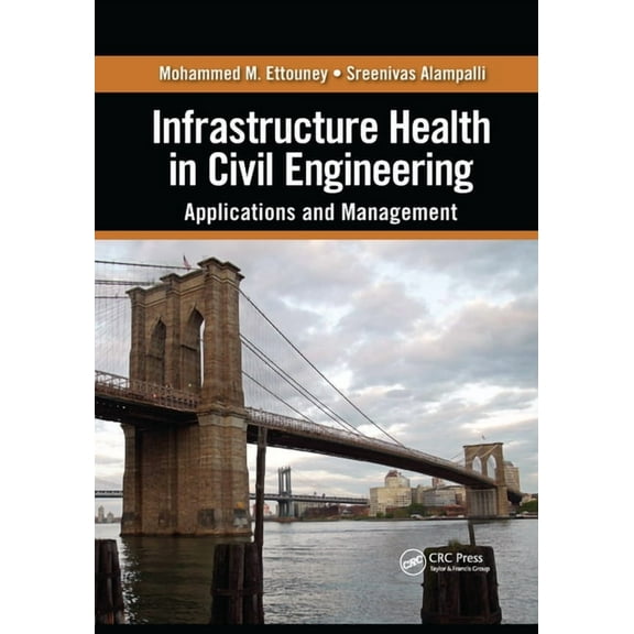 Infrastructure Health in Civil Engineering: Applications and Management, (Paperback)