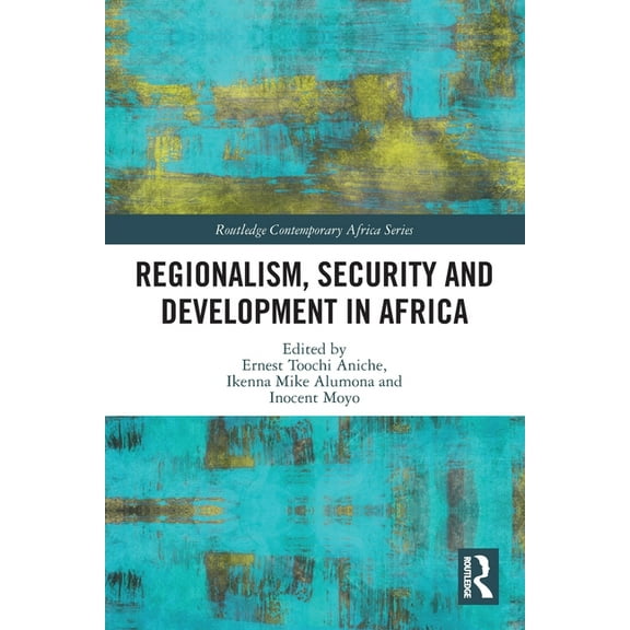 Routledge Contemporary Africa Regionalism, Security and Development in Africa, (Paperback)