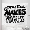 thumbnail image 1 of Saying Tapestry, Practice Makes Progress Phrase for Motivation and Hardwork Life Philosophy, Fabric Wall Hanging Decor for Bedroom Living Room Dorm, 5 Sizes, Black White, by Ambesonne, 1 of 1