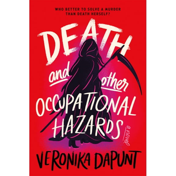 Death and Other Occupational Hazards: A Novel (Paperback)