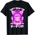 thumbnail image 2 of 100% Cotton Unisex Cute Girl Graphic Tee Can't Hear You I'm Listening to Kpop T-Shirt, 2 of 5
