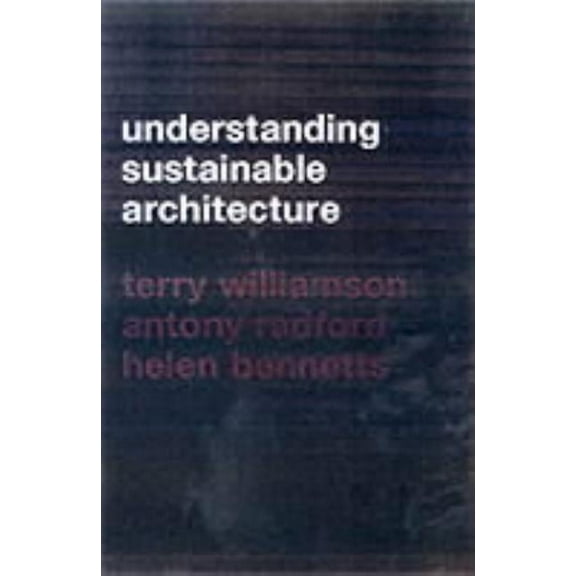 Understanding Sustainable Architecture, (Paperback)