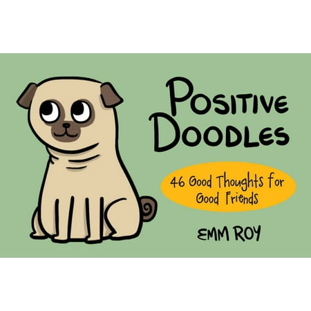 Positive Doodles : 46 Good Thoughts for Good