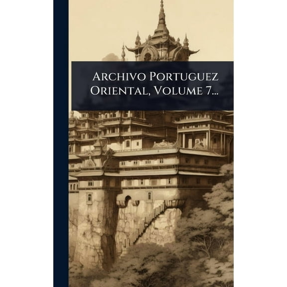 Archivo Portuguez Oriental, Volume 7..., (Hardcover)