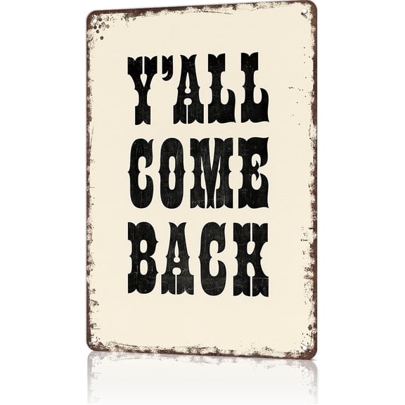 Vintage Metal Wall Sign Y'All Come Back Funny Tin Poster for Man Cave Office Home Bedroom Decor 8 x 12 Inch