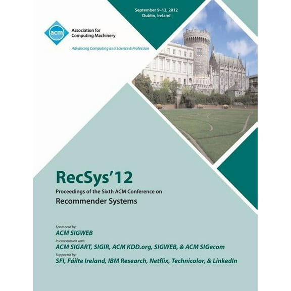 Recsys 12 Proceedings of the Sixth ACM Conference on Recommender Systems (Paperback)