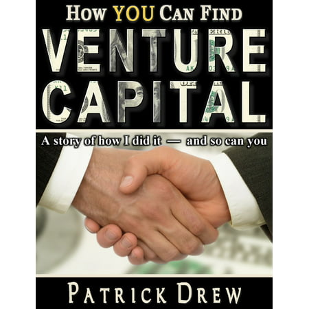 How YOU can find Venture Capital: A story of how I did it - and so can you -