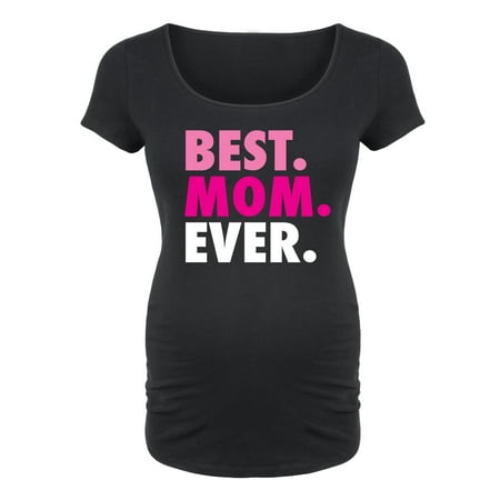 

Bloom Maternity - Best. Mom. Ever. - Maternity Scoop Neck T-Shirt