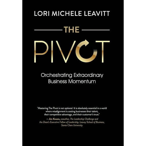 Orchestrating Extraordinary Momentum (th The Pivot: Orchestrating Extraordinary Business Momentum, Book 1, (Hardcover)
