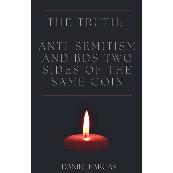 Second Edition The truth: Anti-Semitism and BDS two sides of the same coin, Book 2, (Paperback)
