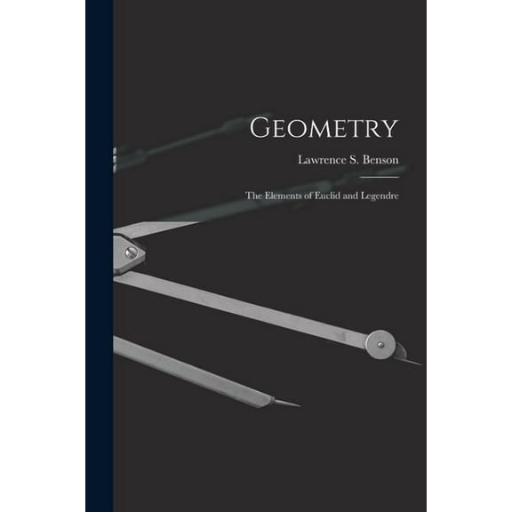 Geometry: The Elements of Euclid and Legendre, (Paperback)