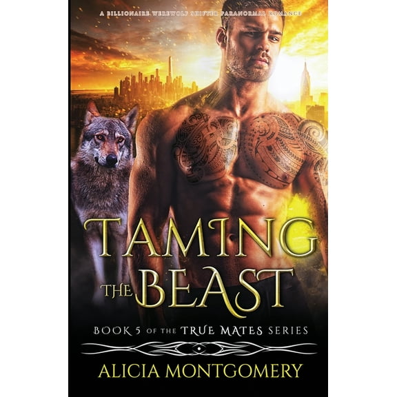 Pre-Owned Taming the Beast: A Billionaire Werewolf Shifter Paranormal Romance