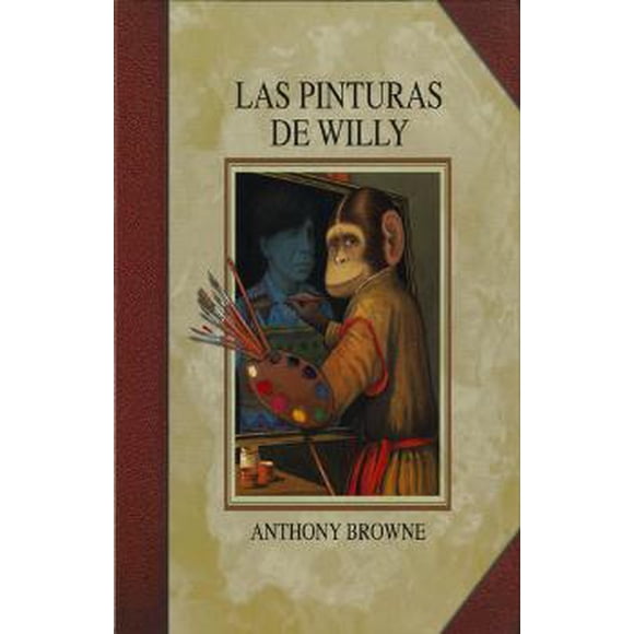 Las pinturas de Willy FONDO DE CULTURA ECONOMICA ANTHONY BROWNE