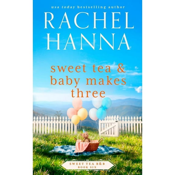 Sweet Tea B&b Sweet Tea & Baby Makes Three, Book 6, (Paperback)
