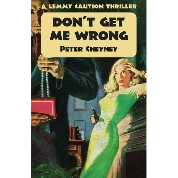 Don't Get Me Wrong: A Lemmy Caution Thriller, (Paperback)