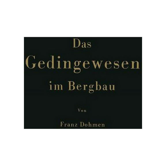Das Gedingewesen Im Bergbau, (Paperback)