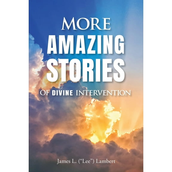 More Amazing Stories Of Divine Intervention, (Paperback)