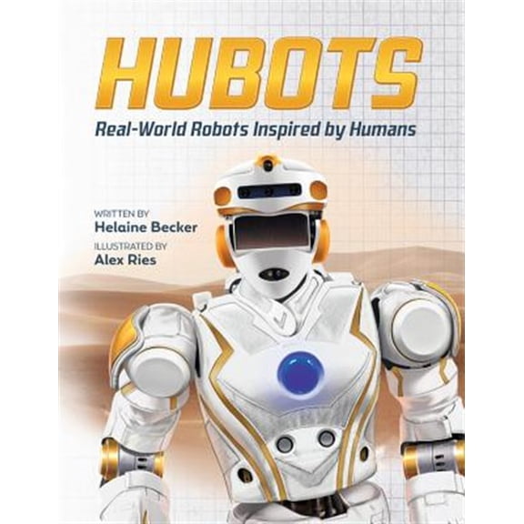 Pre-Owned Hubots: Real-World Robots Inspired by Humans (Hardcover) 1771387858 9781771387859