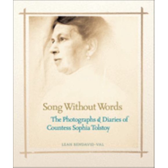 Pre-Owned Song Without Words: The Photographs & Diaries of Countess Sophia Tolstoy (Hardcover) 1426201737 9781426201738