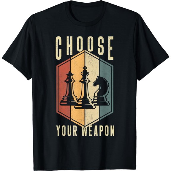 Choose Your Weapon Gag Chess Gifts Chess Players T-Shirt Black Small