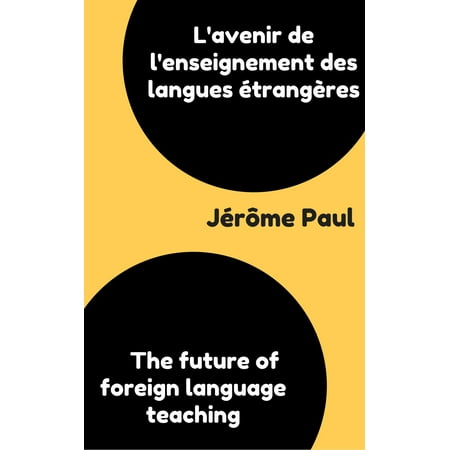 L’avenir de l’enseignement des langues étrangères / The future of foreign language teaching -