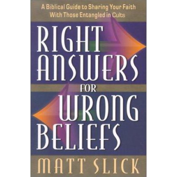 Pre-Owned Right Answers for Wrong Beliefs: A Collection of Outlines, Charts, Helps and Notes on a Selection of (Paperback) by Matthew J Slick