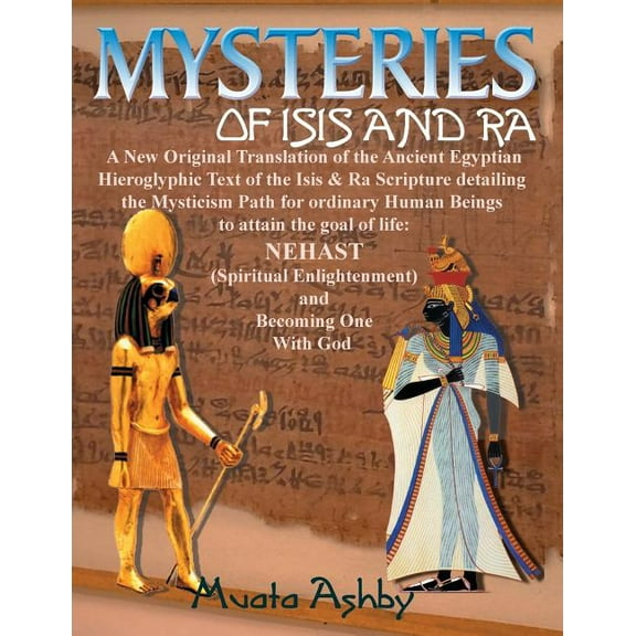 Mysteries of Isis Mysteries of Isis and Ra: A New Original Translation Hieroglyphic Scripture of the Aset(Isis) & Ra, Book 2, (Paperback)