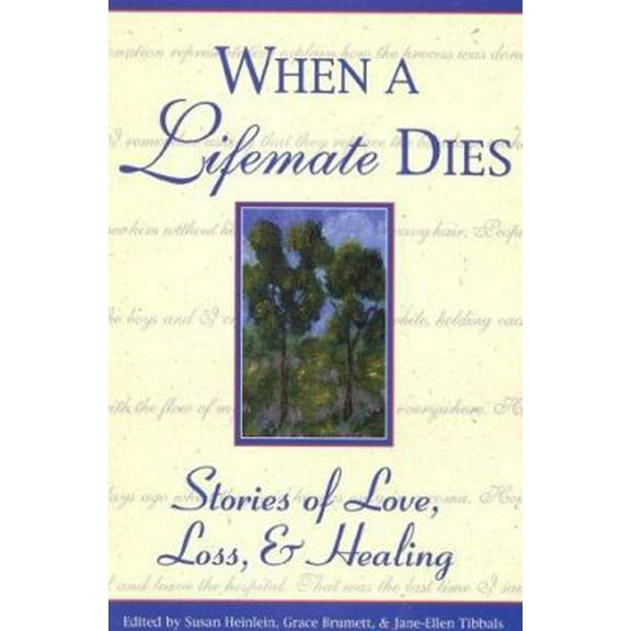 Pre-Owned When A Life Mate Dies: Stories of Love, Loss and Healing (Healing With Words Series) (Paperback) 1577490568 9781577490562