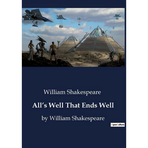 All's Well That Ends Well: by William Shakespeare, (Paperback)