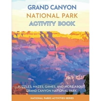 National Parks Activities Grand Canyon National Park Activity Book: Puzzles, Mazes, Games, and More About Grand Canyon National Park, (Paperback)