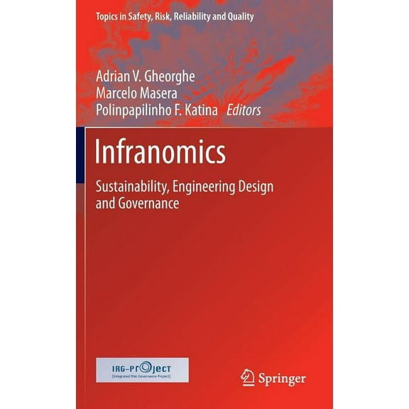 Topics in Safety, Risk, Reliability and Infranomics: Sustainability, Engineering Design and Governance, Book 24, (Hardcover)