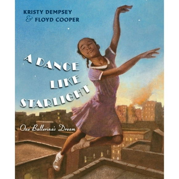 Pre-Owned A Dance Like Starlight: One Ballerina's Dream (Hardcover 9780399252846) by Kristy Dempsey