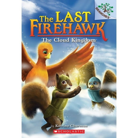 Last Firehawk The Cloud Kingdom: A Branches Book (the Last Firehawk #7), Book 7, (Paperback)