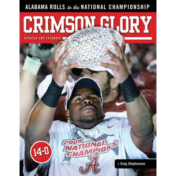 Crimson Glory : Alabama Rolls to the National Championship (Paperback)