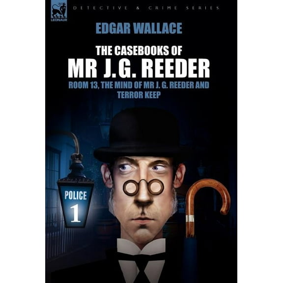 The Casebooks of MR J. G. Reeder: Book 1-Room 13, the Mind of MR J. G. Reeder and Terror Keep, (Hardcover)