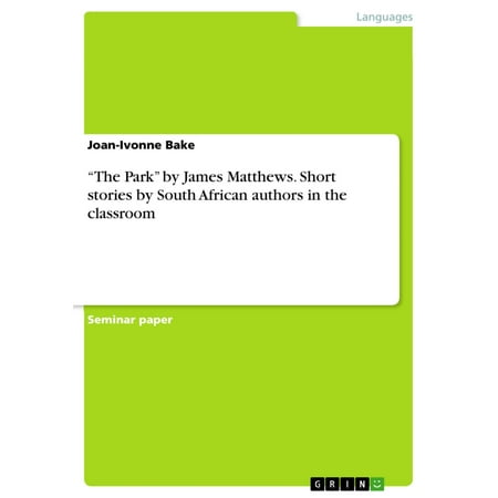 'The Park' by James Matthews. Short stories by South African authors in the classroom -
