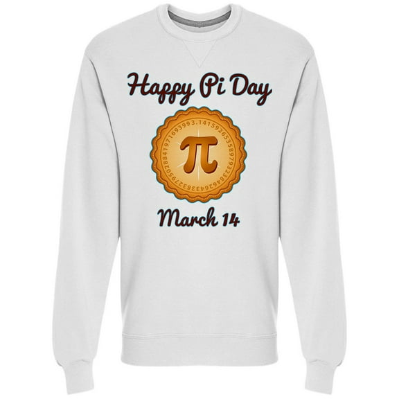 Pi Day March 14 Eat Sweet Pie Sweatshirt Men -Image by Shutterstock, Male 3X-Large