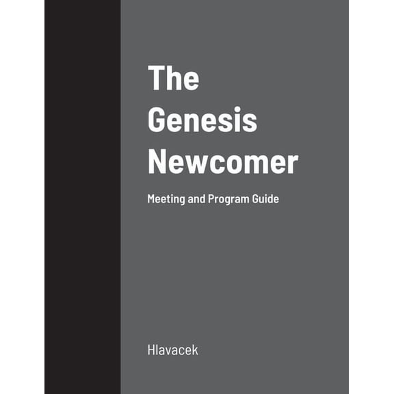 The Genesis Newcomer: Meeting and Program Guide, (Paperback)