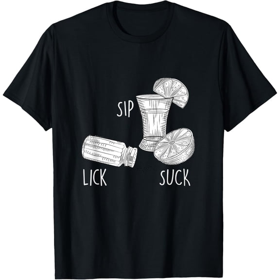 Tequila Lick Sip Suck Lemon Salt Booze Alcohol Drink Gift T-Shirt