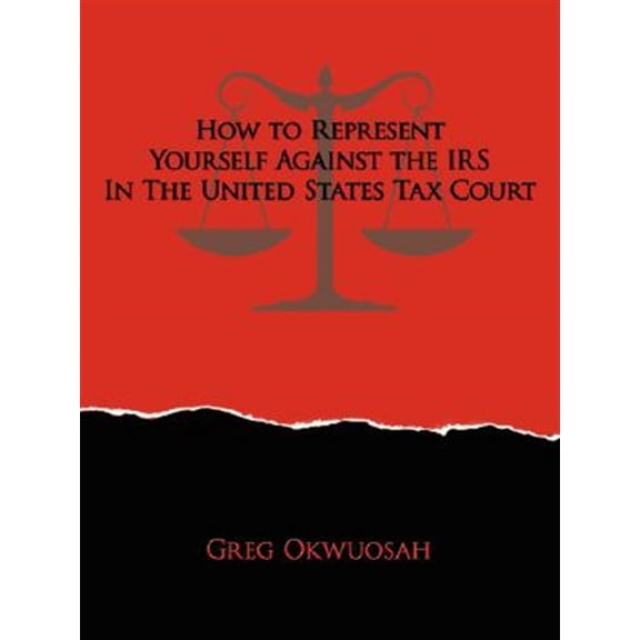 Pre-Owned How to Represent Yourself Against the IRS in the United States Tax Court (Paperback)