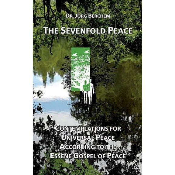 The Sevenfold Peace: Contemplations for Universal Peace According to the Essene Gospel of Peace, (Paperback)