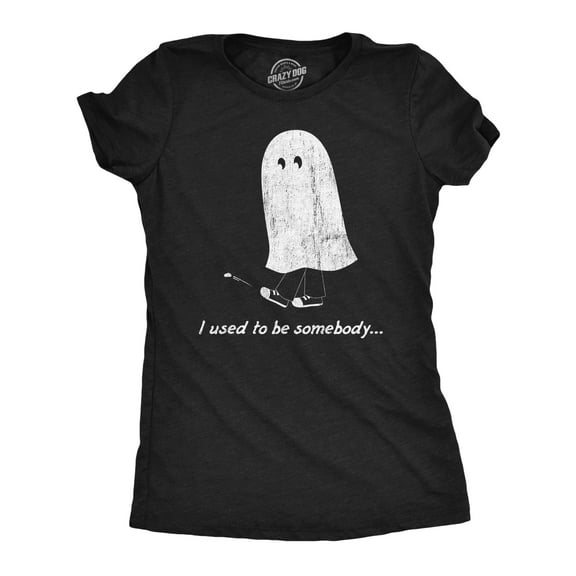Womens I Used to Be Somebody T Shirt Funny Spooky Halloween Ghost Joke Tee for Ladies Womens Graphic Tees