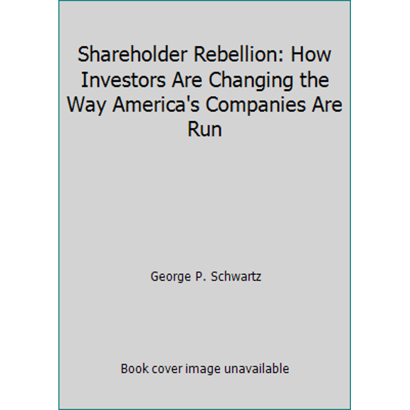 Pre-Owned Shareholder Rebellion: How Investors Are Changing the Way America's Companies Are Run (Hardcover) 1557388830 9781557388834