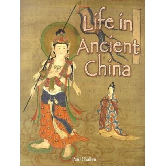 Peoples of the Ancient World Life in Ancient China, (Paperback)