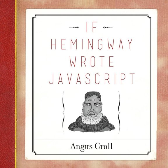 Pre-Owned If Hemingway Wrote JavaScript (Paperback) 1593275854 9781593275853