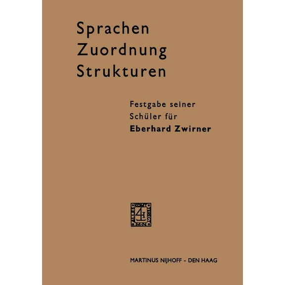 Sprachen - Zuordnung - Strukturen: Festgabe Seiner SchÃ¼ler FÃ¼r Eberhard Zwirner, (Paperback)