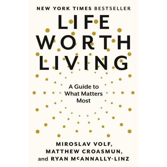 Pre-Owned Life Worth Living: A Guide to What Matters Most (Hardcover) 0593489306 9780593489307