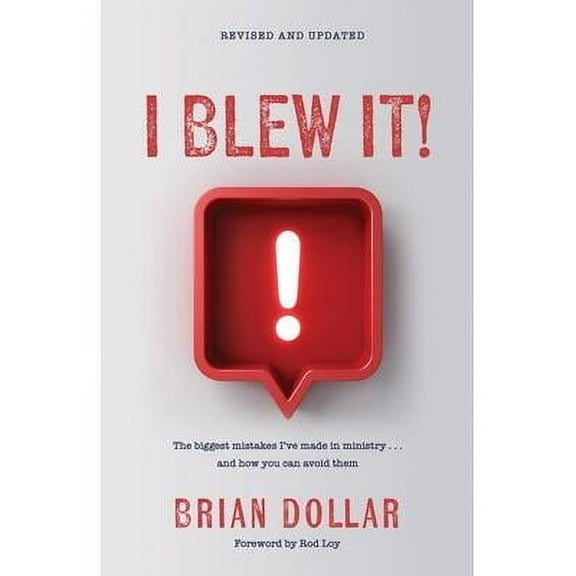 I Blew It!: The biggest mistakes I've made in ministry . . . and how you can avoid them (Paperback)