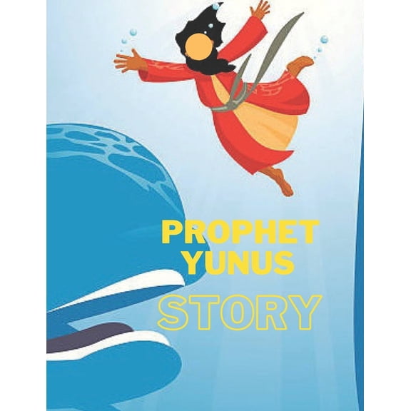 Prophet Yunus Story: Islamic Story of Yunus- Book for Kids., (Paperback)